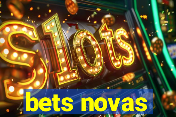 bets novas